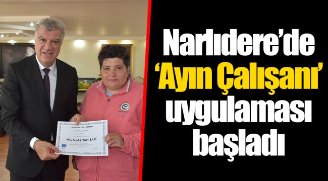Narlıdere’de ‘Ayın Çalışanı’ uygulaması başladı