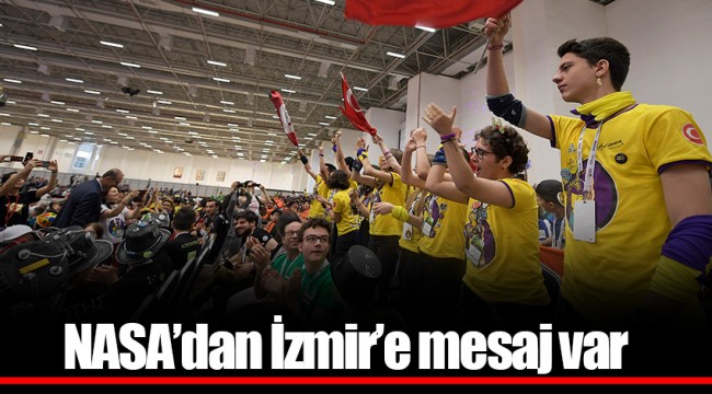 NASA’dan İzmir’e mesaj var