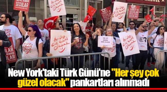 New York'taki Türk Günü'ne "Her şey çok güzel olacak" pankartları alınmadı