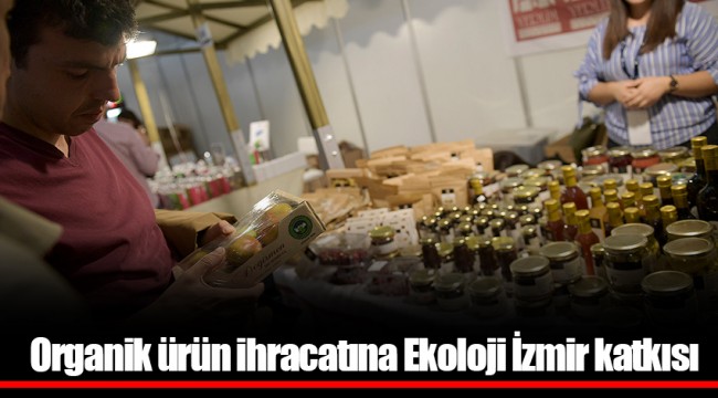 Organik ürün ihracatına  Ekoloji İzmir katkısı 