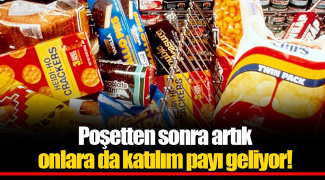 Poşetten sonra artık onlara da katılım payı geliyor!