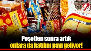 Poşetten sonra artık onlara da katılım payı geliyor!
