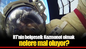RT'nin belgeseli: Kozmonot olmak nelere mal oluyor?