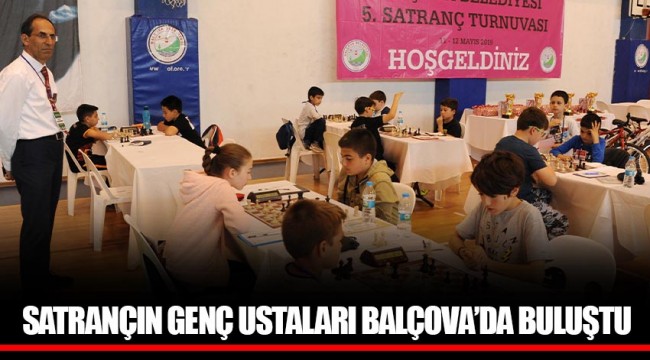 SATRANÇIN GENÇ USTALARI BALÇOVA’DA BULUŞTU