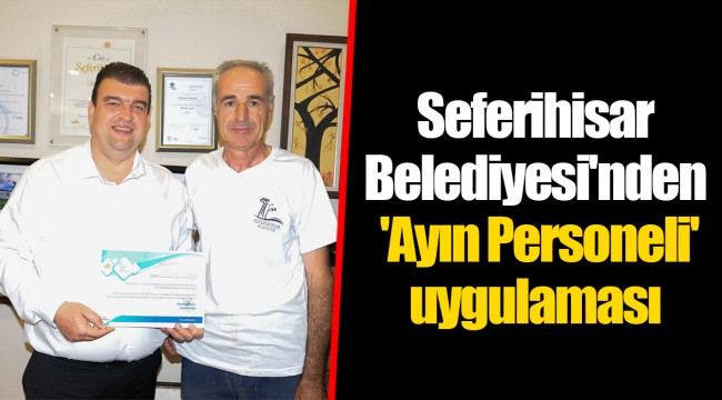 Seferihisar Belediyesi'nden 'Ayın Personeli' uygulaması
