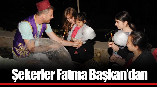 Şekerler Fatma Başkan’dan