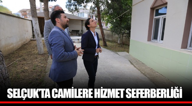 SELÇUK’TA CAMİLERE HİZMET SEFERBERLİĞİ
