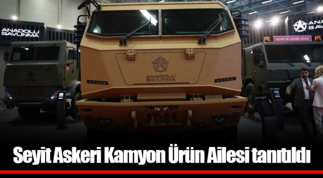 Seyit Askeri Kamyon Ürün Ailesi tanıtıldı