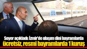 Soyer açıkladı: İzmir'de ulaşım dini bayramlarda ücretsiz, resmi bayramlarda 1 kuruş