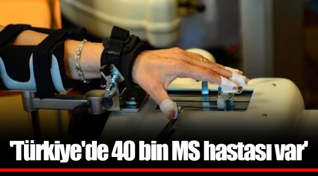 'Türkiye'de 40 bin MS hastası var'