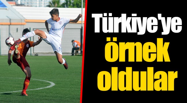 Türkiye'ye örnek oldular