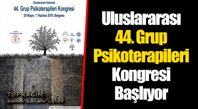 Uluslararası 44. Grup Psikoterapileri Kongresi Başlıyor