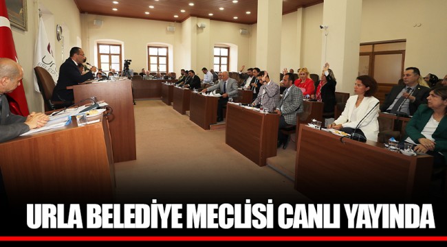 URLA BELEDİYE MECLİSİ CANLI YAYINDA