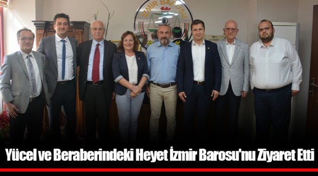 Yücel ve Beraberindeki Heyet İzmir Barosu'nu Ziyaret Etti
