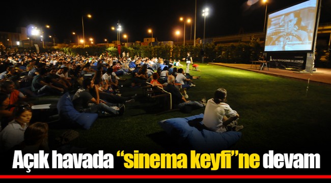 Açık havada “sinema keyfi”ne devam
