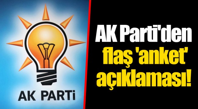 AK Parti'den flaş 'anket' açıklaması!