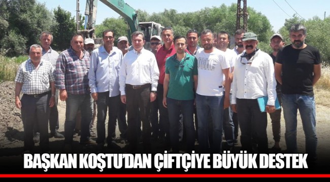 BAŞKAN KOŞTU’DAN ÇİFTÇİYE BÜYÜK DESTEK