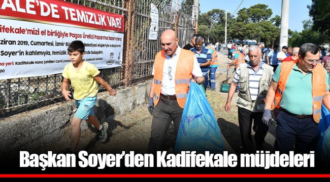Başkan Soyer’den Kadifekale müjdeleri