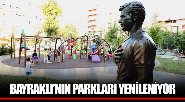 BAYRAKLI’NIN PARKLARI YENİLENİYOR