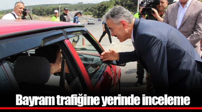 Bayram trafiğine yerinde inceleme