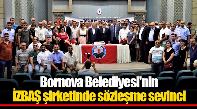 Bornova Belediyesi'nin İZBAŞ şirketinde sözleşme sevinci