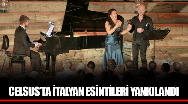 CELSUS’TA İTALYAN ESİNTİLERİ YANKILANDI