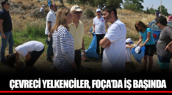 ÇEVRECİ YELKENCİLER, FOÇA’DA İŞ BAŞINDA