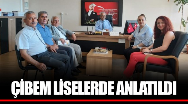 ÇİBEM LİSELERDE ANLATILDI