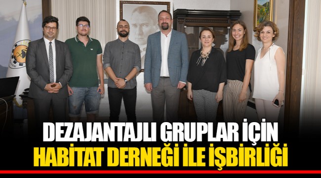 DEZAJANTAJLI GRUPLAR İÇİN HABİTAT DERNEĞİ İLE İŞBİRLİĞİ