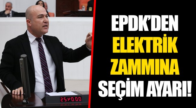EPDK’DEN ELEKTRİK ZAMMINA SEÇİM AYARI!