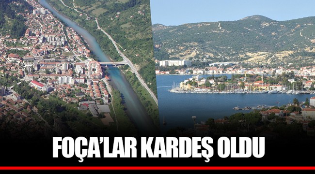 FOÇA’LAR KARDEŞ OLDU