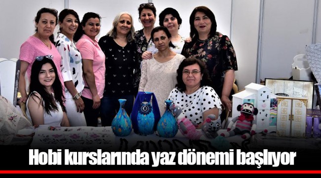 Hobi kurslarında yaz dönemi başlıyor