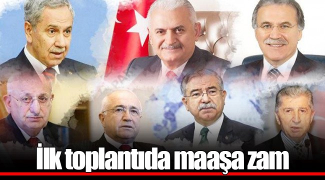 İlk toplantıda maaşa zam