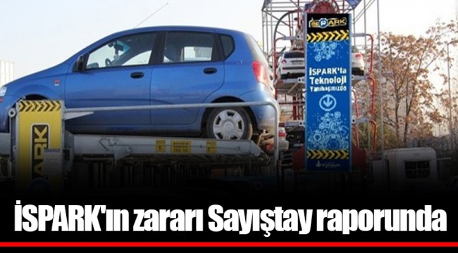 İSPARK'ın zararı Sayıştay raporunda