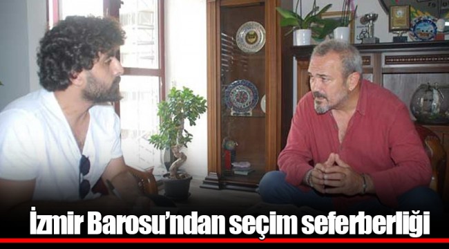 İzmir Barosu’ndan seçim seferberliği