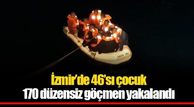 İzmir’de 46’sı çocuk 170 düzensiz göçmen yakalandı