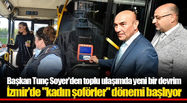 İzmir'de "kadın şoförler" dönemi başlıyor