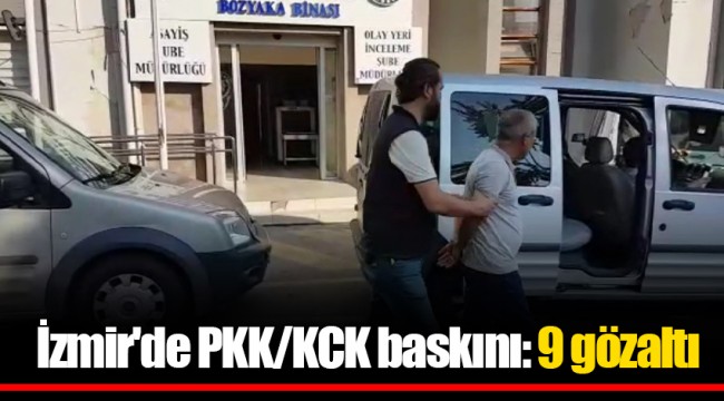 İzmir'de PKK/KCK baskını: 9 gözaltı