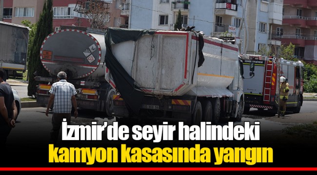 İzmir’de seyir halindeki kamyon kasasında yangın