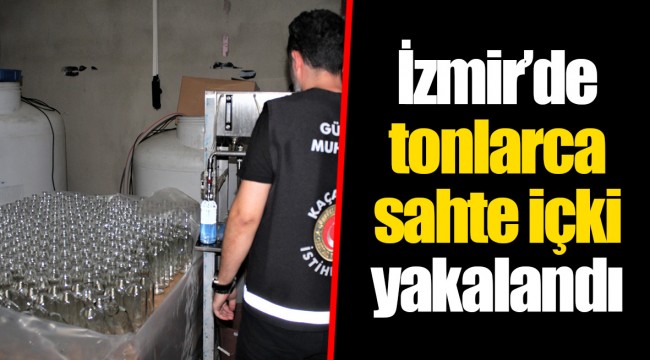 İzmir’de tonlarca sahte içki yakalandı