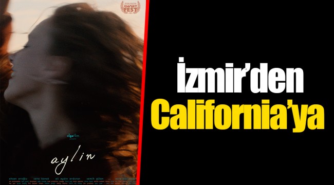 İzmir’den  California’ya
