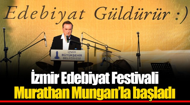 İzmir Edebiyat Festivali Murathan Mungan’la başladı