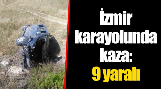 İzmir karayolunda kaza: 9 yaralı