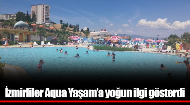 İzmirliler Aqua Yaşam’a yoğun ilgi gösterdi