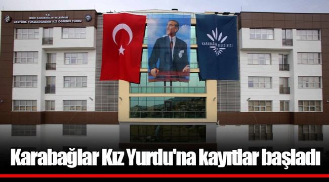 Karabağlar Kız Yurdu'na kayıtlar başladı