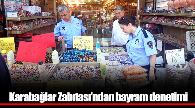 Karabağlar Zabıtası’ndan bayram denetimi