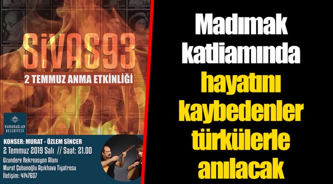 Madımak katliamında hayatını kaybedenler türkülerle anılacak
