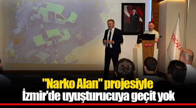 "Narko Alan" projesiyle İzmir'de uyuşturucuya geçit yok