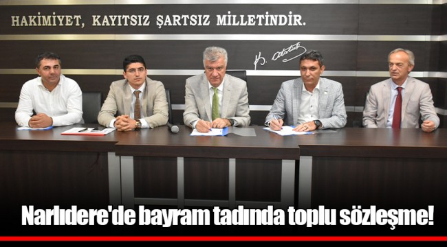 Narlıdere'de bayram tadında toplu sözleşme!