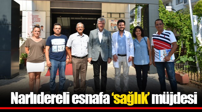 Narlıdereli esnafa ‘sağlık’ müjdesi